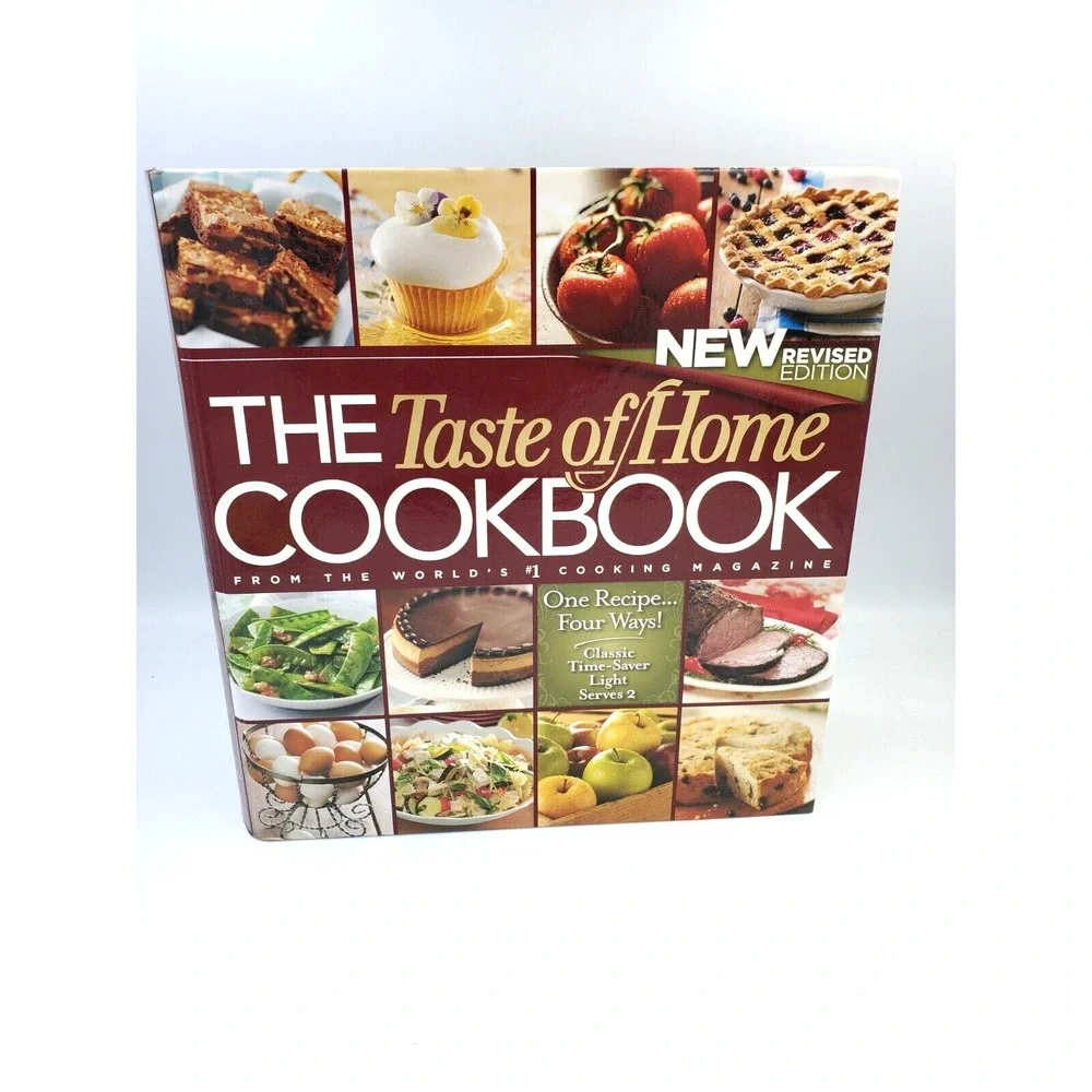 The Taste of Home Cookbook : One Recipe Four Ways! by Taste of Home Editorial